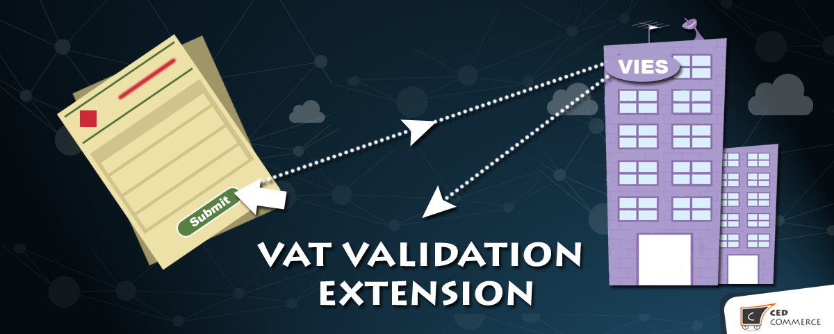 TRANSPARENCY GUARANTEED WITH CEDCOMMERCE VAT VALIDATION EXTENSION TRANSPARENCY GUARANTEED WITH CEDCOMMERCE VAT VALIDATION EXTENSION