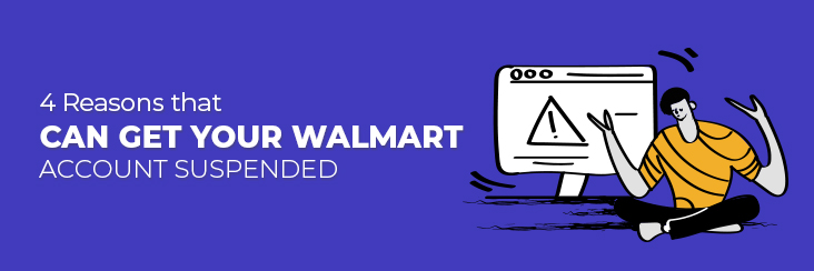 Reasons you can get your Walmart account suspended