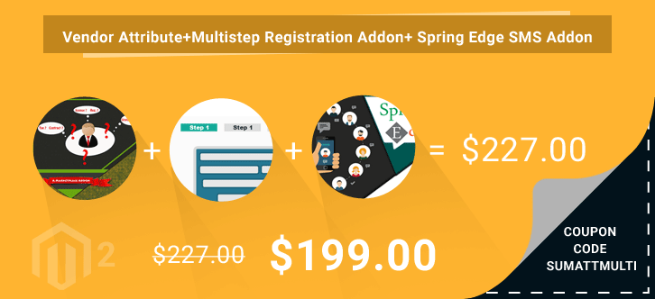 Vendor Attribute+ Multistep Registration Addon + Vendor Spring Edge SMS Addon at $199 ( 12% OFF ) | Coupon Code – SUMATTMULTI