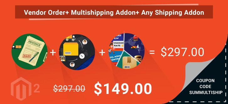 Vendor Order + Vendor Multishipping Addon + Any of the Shipping Addon ( WORTH $99 ) at $149 ( 49% OFF )| Coupon Code – SUMMULTISHIP