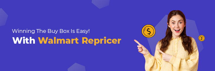 Want An Easy Fix For Walmart Buy Box? Try Walmart Repricer!