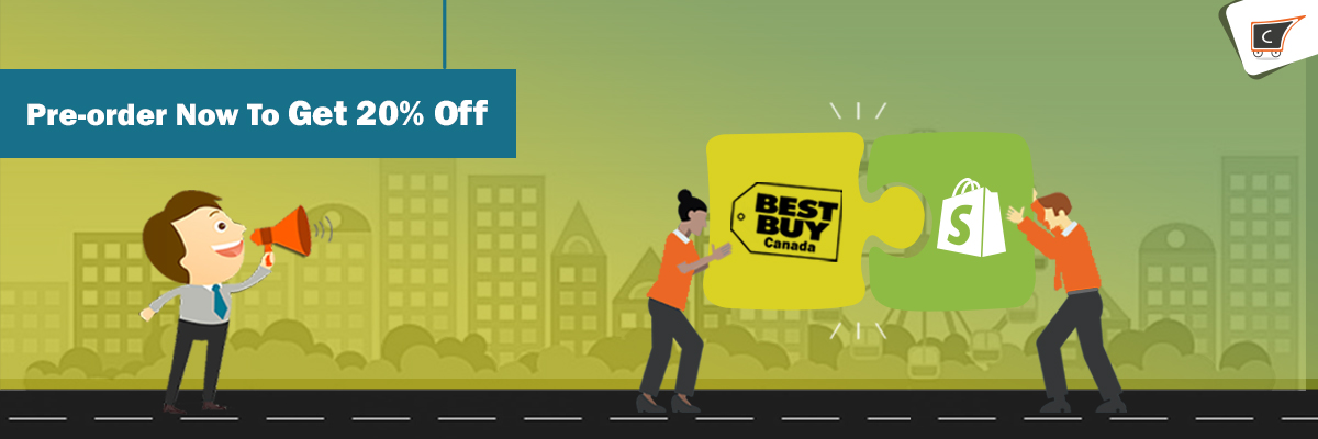Boost Your Business With Best Buy Canada Shopify Integration Pre-Order Now
