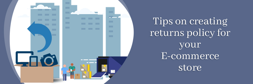 Tips on creating Return Policy for ecommerce store