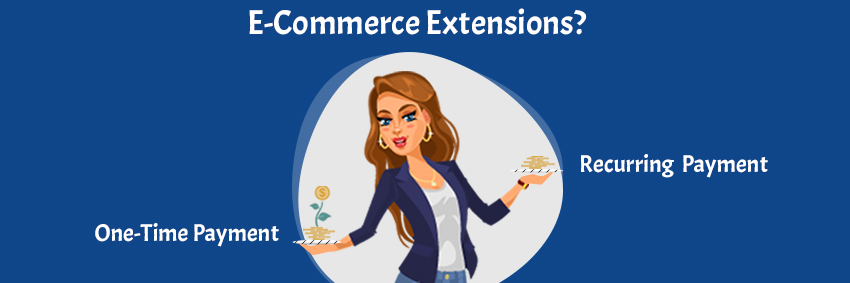 What Pays? One-Time Payment Vs Recurring Payments for E-Com Extensions!