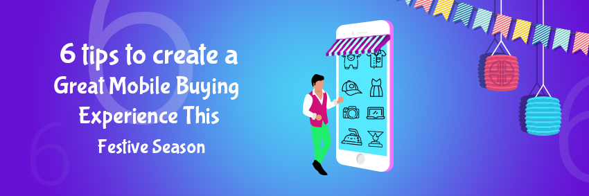6 tips to optimize for great mobile buying experience