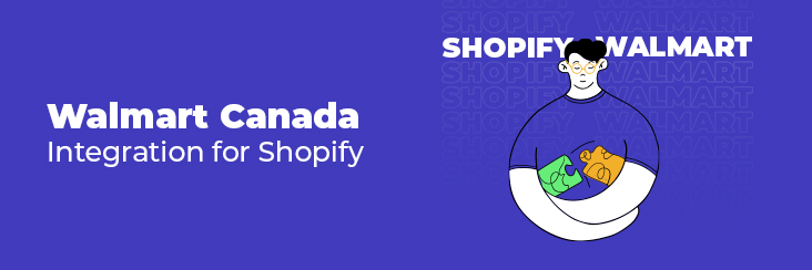 Walmart Canada Integration for Shopify