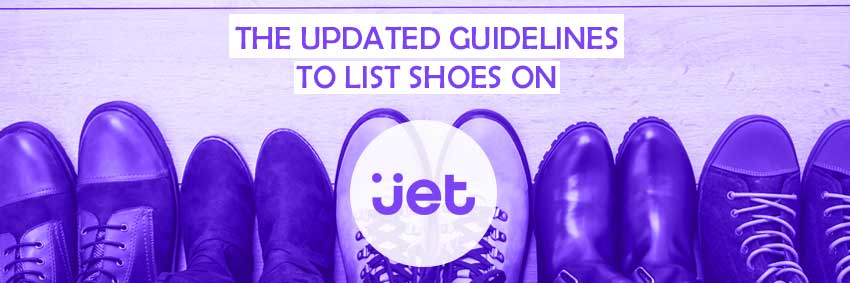 Here is all you need to know about the updated Guidelines to list Shoes on Jet.com? Here is all you need to know about the updated Guidelines to list Shoes on Jet.com?