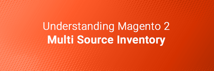 Magento 2 Multi Source Inventory