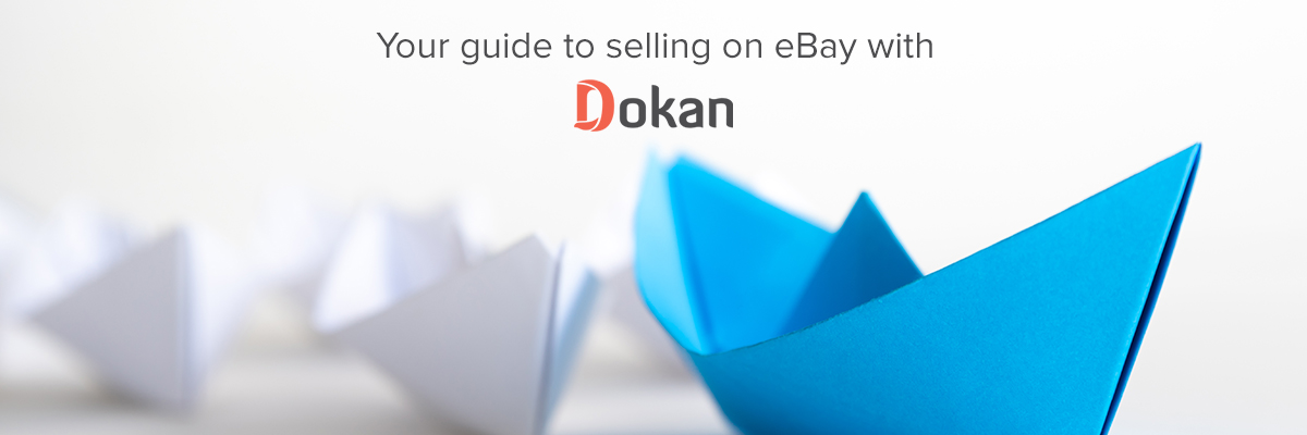 The Complete Guide: eBay WooCommerce integration with Dokan Compatibility The Complete Guide: eBay WooCommerce integration with Dokan Compatibility