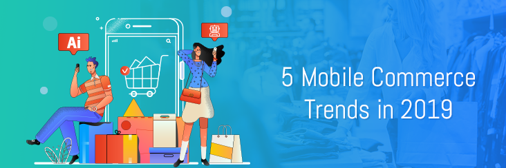 latest mobile commerce trends in 2019