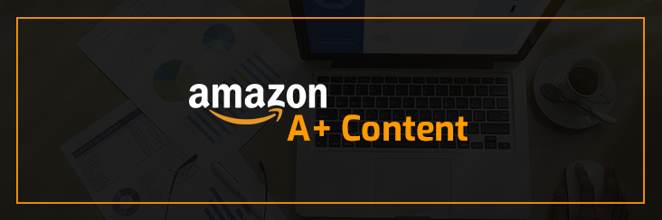A complete guide with tips to use amazon a+ content