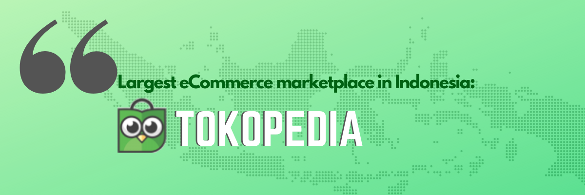 The largest eCommerce marketplace of Indonesia: Tokopedia