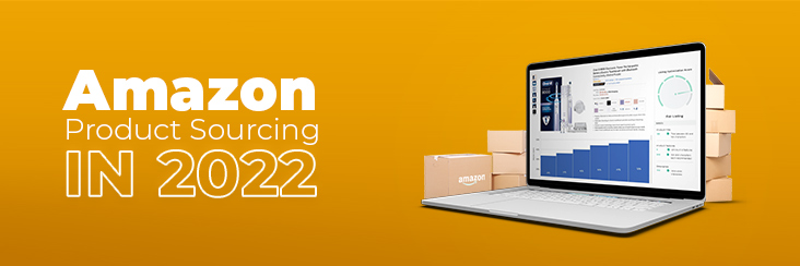 A Complete Guide to Amazon Product Sourcing 2022