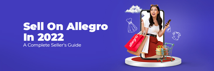 How to sell on Allegro Poland marketplace – The best Polish online marketplace