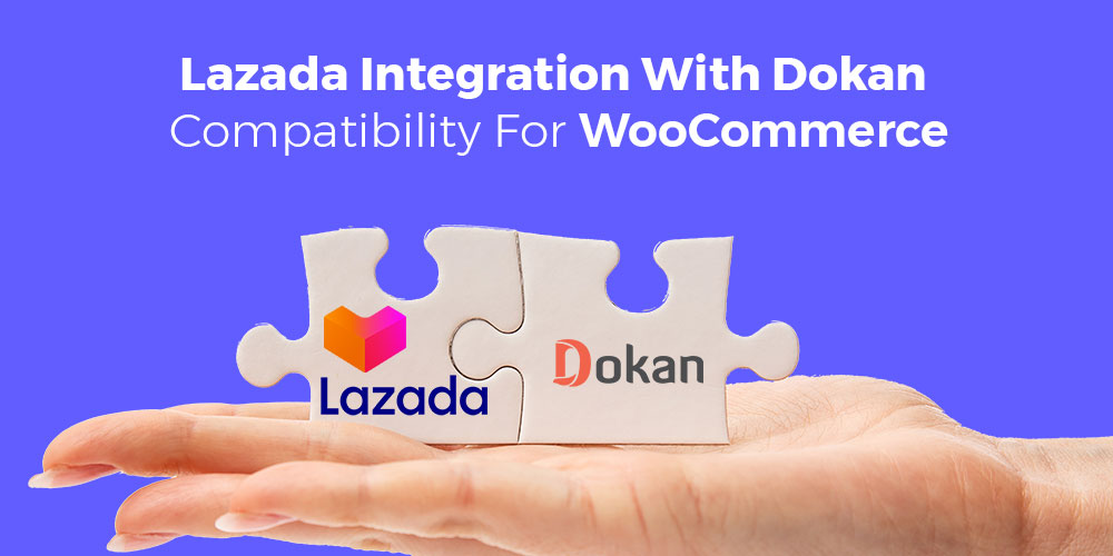Lazada-Integration-With-Dokan-Compatibility-For-WooCommerce
