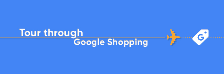 Guide to Google Shopping: Survived a decade and still thriving