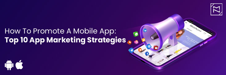 How To Promote A Mobile App Top 10 App Marketing Strategies