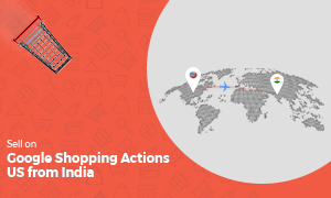 Sell on Google Shopping Actions US from India