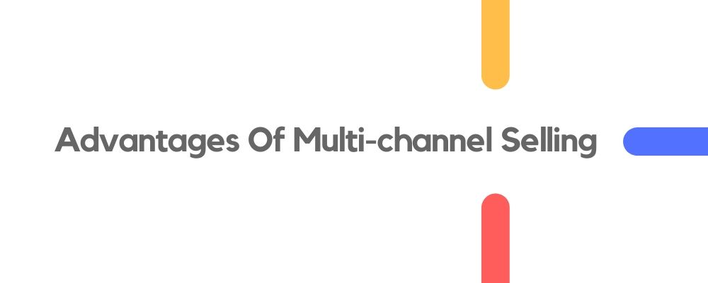 Advanatges of Multi-Channel eCommerce Retailing