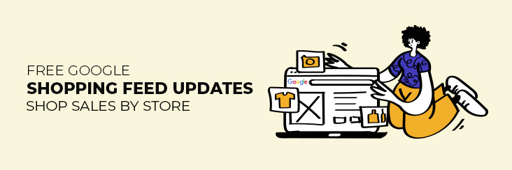 Part IV- Free Google Shopping Feed Updates: “Shop Sales by Store”