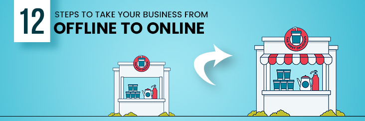 12 steps on How To Take Your Offline Business Online