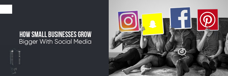 How small businesses grow bigger with Social Media How small businesses grow with social media
