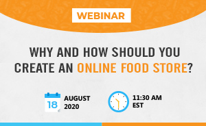 Why & How Should You Create An Online Food Store?