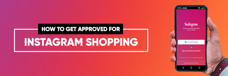 How to get approved for Instagram Shopping and Product Tags