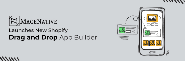 MageNative Launches New Shopify Drag And Drop App Builder