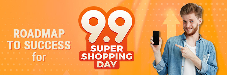 Roadmap to Success for 9.9 super shopping day