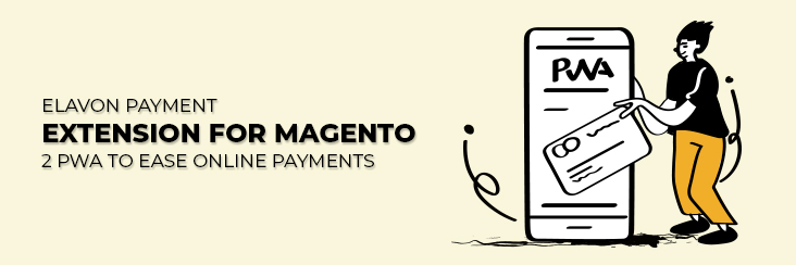 Elavon Payment Extension for Magento 2 PWA to ease online payments