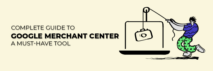 Guide to Google Merchant Center