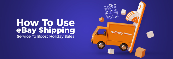BLOG--How-to-use-ebay-shipping-service-to-boost-holiday-sales