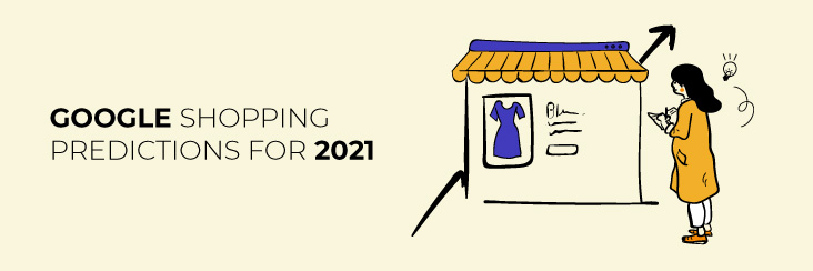 Google shopping predictions for 2021