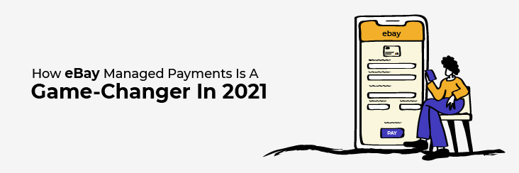 How eBay Managed Payments is a game-changer in 2021_Banner