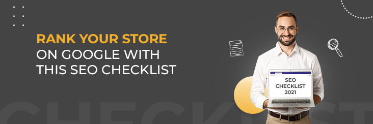 Ranking Your Store in 2021 is Easy with This Shopify SEO Checklist