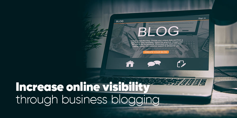 business blogging to increase online visibility
