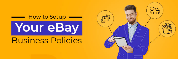 How to setup your eBay Business Policies