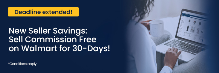 Walmart’s New Seller Savings Extended: Sell Commission-Free for 30 days!