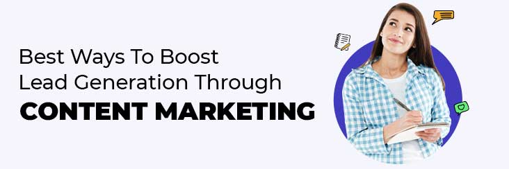 How To Get Lead Generation Through Content Marketing: The Ultimate Ways