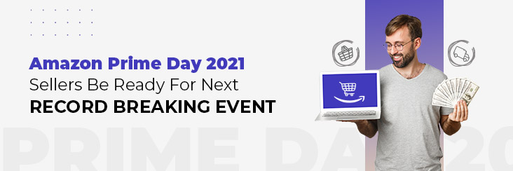 Amazon Prime Day 2021: The Plan to Surpass Customer Expectations and The Competitors