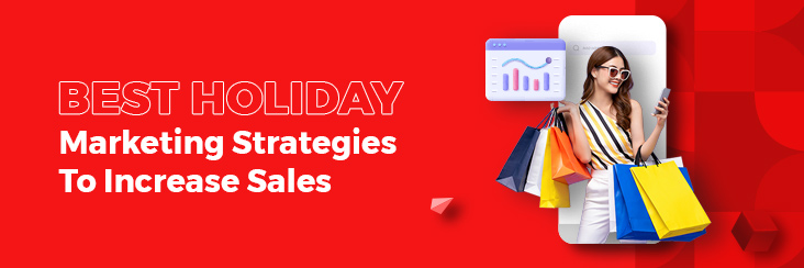 What are the best Holiday marketing strategies to increase sales and revenue?