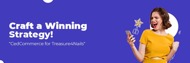 CedCommerce For Treasure4Nails- Best Digital Marketing Solutions