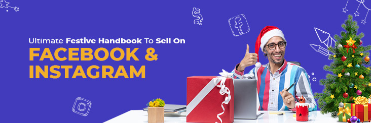 Make your Festivities Extraordinary with Facebook Commerce Platforms – Your Ideal Holiday Selling Guide
