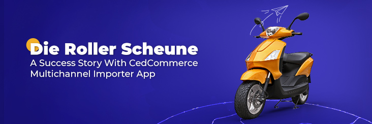 Case study: Die Roller Scheune’s accelerated growth with CedCommerce Multichannel Importer App