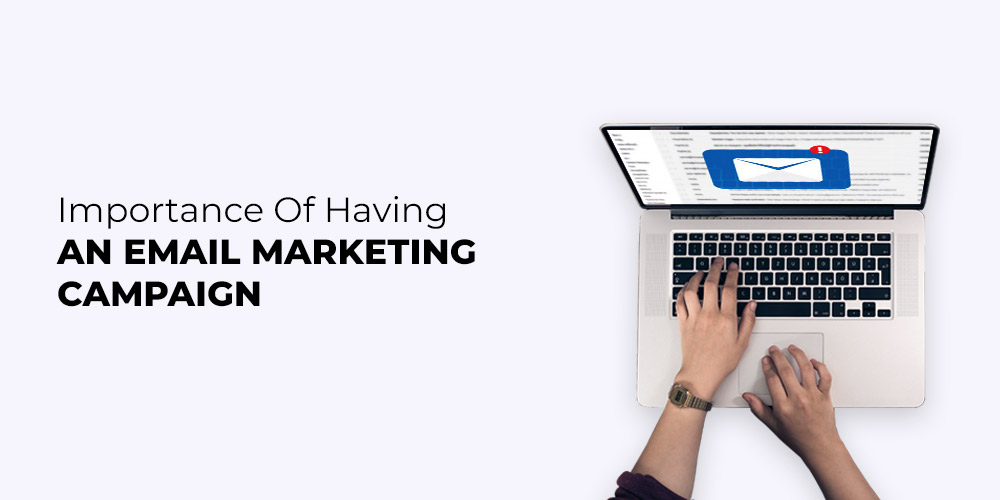 importance of having an email marketing campaign