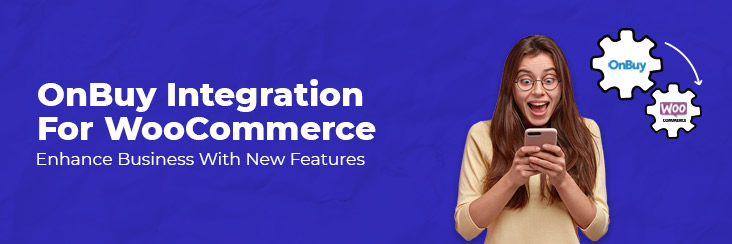 OnBuy integration for WooCommerce: Enhance Business with new features