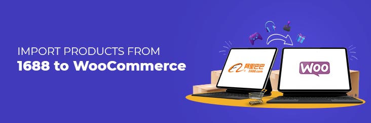 Import products from 1688 to WooCommerce
