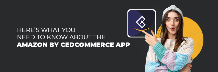 Amazon By CedCommerce App: Give Your Shopify Store A Boost