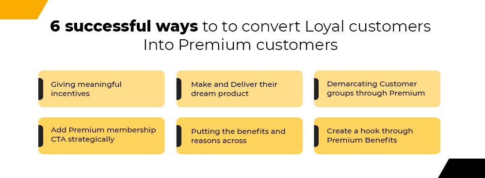  Ways to make Premium Loyalty customers